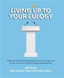 Living Up to Your Eulogy Book